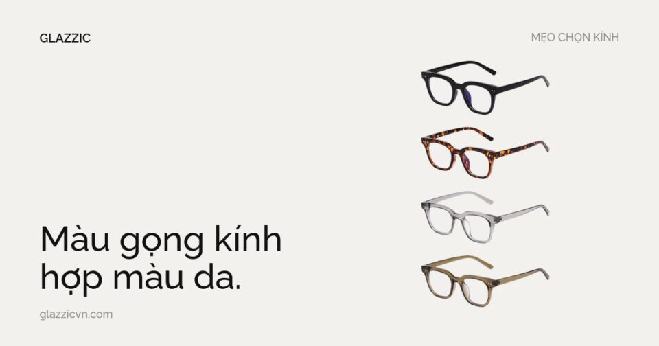 Màu gọng kính hợp màu da